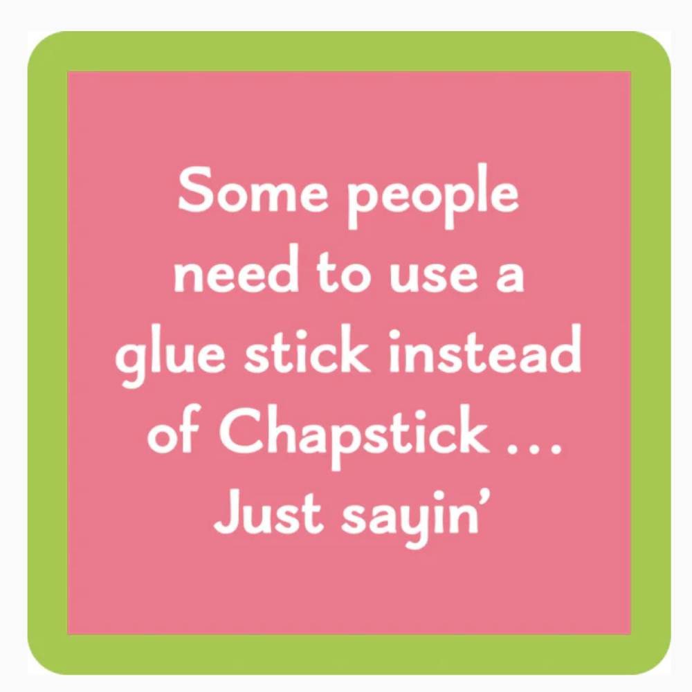 "Chapstick" Coaster