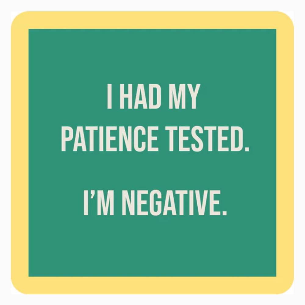 "Patience Tested" Coaster