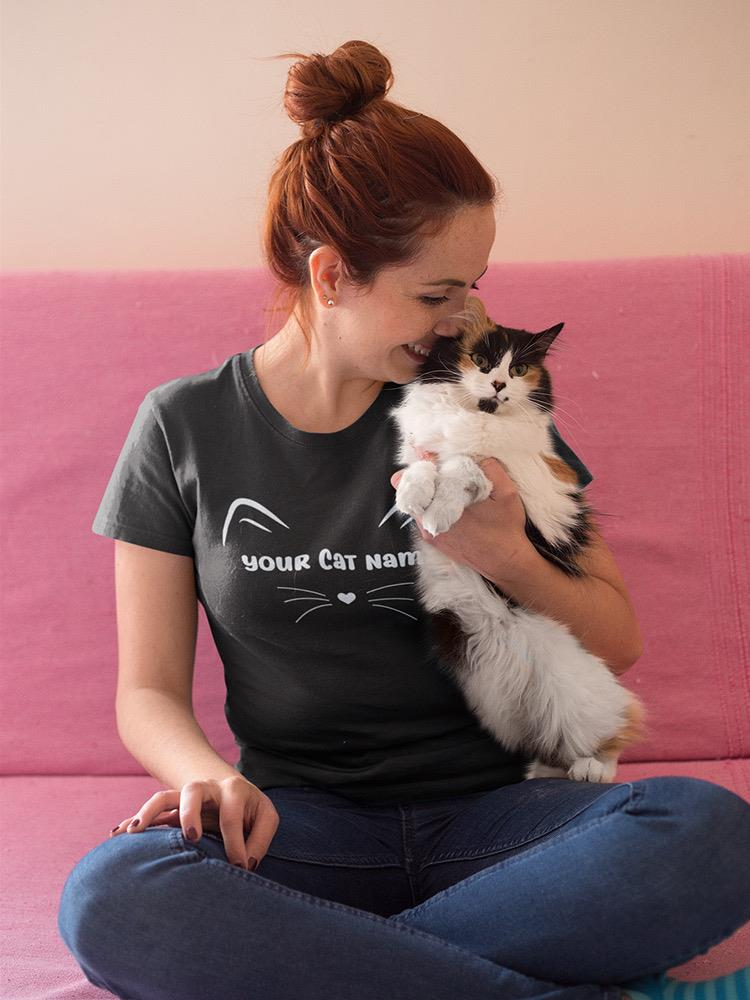Your Cat Name T-shirt -Custom Designs